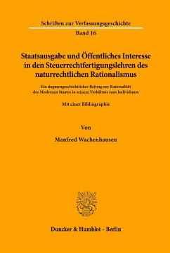 Staatsausgabe und Öffentliches Interesse in den Steuerrechtfertigungslehren des naturrechtlichen Rationalismus. - Wachenhausen, Manfred