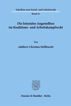 Die leitenden Angestellten im Koalitions- und Arbeitskampfrecht. - Hoffknecht, Adalbert-Christian