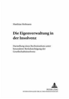 Die Eigenverwaltung in der Insolvenz - Hofmann, Matthias