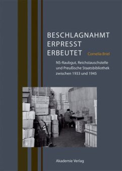 Beschlagnahmt, erpresst, erbeutet - Briel, Cornelia