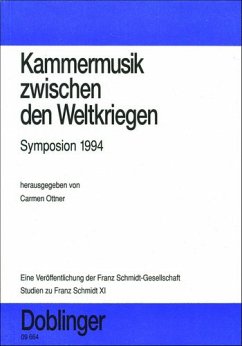 Studien zu Franz Schmidt / Kammermusik zwischen den Weltkriegen - Symposion 1994