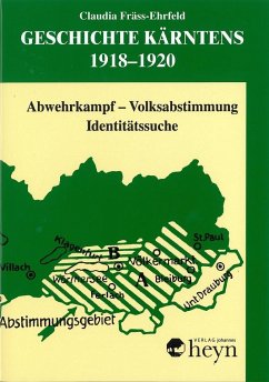 Geschichte Kärntens 1918-1920 - Fräss-Ehrfeld, Claudia