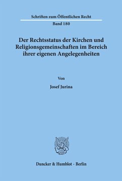 Der Rechtsstatus der Kirchen und Religionsgemeinschaften im Bereich ihrer eigenen Angelegenheiten. - Jurina, Josef