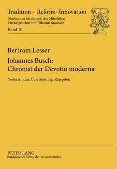 Johannes Busch: Chronist der Devotio moderna - Lesser, Bertram