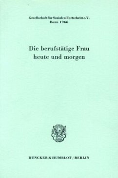Die berufstätige Frau heute und morgen.