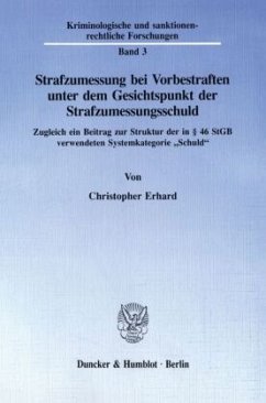 Strafzumessung bei Vorbestraften unter dem Gesichtspunkt der Strafzumessungsschuld. - Erhard, Christopher