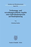 Verfassungs- und verwaltungsrechtliche Aspekte eines Individualanspruchs auf Bauleitplanung.