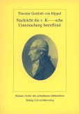 Theodor Gottlieb von Hippel: Nachricht die v. K---sche Untersuchung betreffend