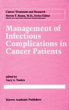 Management of Infectious Complication in Cancer Patients - Noskin, Gary A. (ed.)