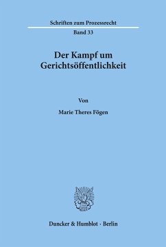 Der Kampf um Gerichtsöffentlichkeit. - Fögen, Marie Theres