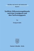 Tarifliche Differenzierungsklauseln nach dem Grundgesetz und dem Tarifvertragsgesetz.