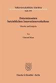 Determinanten betrieblichen Innovationsverhaltens.