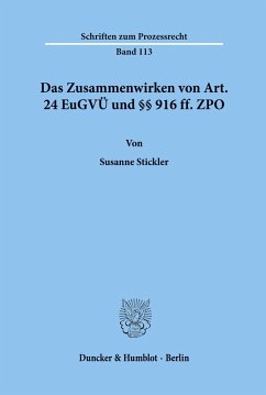 Das Zusammenwirken von Art. 24 EuGVÜ und §§ 916 ff. ZPO. - Stickler, Susanne