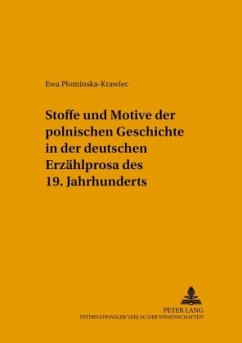 Stoffe und Motive der polnischen Geschichte in der deutschen Erzählprosa des 19. Jahrhunderts - Plominska-Krawiec, Ewa