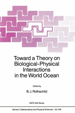 Toward a Theory on Biological-Physical Interactions in the World Ocean - Rothschild, B.J. (ed.)