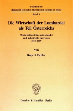 Die Wirtschaft der Lombardei als Teil Österreichs. - Pichler, Rupert