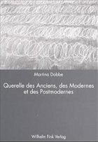 Querelle des Anciens, des Modernes et des Postmodernes - Dobbe, Martina