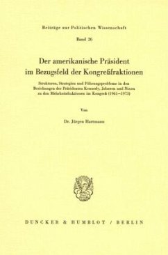 Der amerikanische Präsident im Bezugsfeld der Kongreßfraktionen. - Hartmann, Jürgen