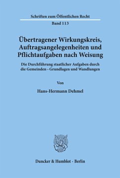 Übertragener Wirkungskreis, Auftragsangelegenheiten und Pflichtaufgaben nach Weisung. - Dehmel, Hans-Hermann