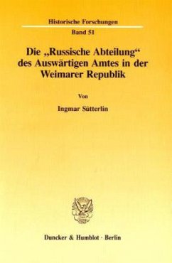 Die »Russische Abteilung« des Auswärtigen Amtes in der Weimarer Republik. - Sütterlin, Ingmar