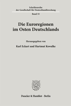 Die Euroregionen im Osten Deutschlands. - Eckart, Karl / Kowalke, Hartmut (Hgg.)
