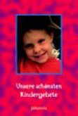 Unsere schönsten Kindergebete