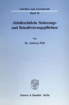 Abfallrechtliche Sicherungs- und Rekultivierungspflichten. - Pohl, Andreas