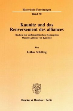 Kaunitz und das Renversement des alliances. - Schilling, Lothar