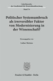 Politischer Systemumbruch als irreversibler Faktor von Modernisierung in der Wissenschaft?