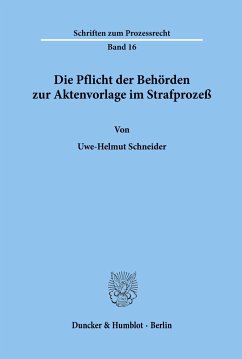 Die Pflicht der Behörden zur Aktenvorlage im Strafprozeß. - Schneider, Uwe-Helmut