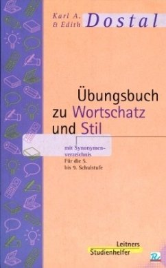 Übungsbuch zu Wortschatz und Stil mit Synonymenverzeichnis - Dostal, Karl A;Dostal, Edith