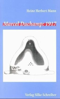 Marcel Duchamp: 1917 - Mann, Heinz H