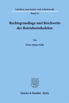 Rechtsgrundlage und Reichweite der Betriebsrisikolehre. - Kalb, Heinz-Jürgen