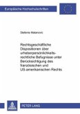 Rechtsgeschäftliche Dispositionen über urheberpersönlichkeitsrechtliche Befugnisse unter Berücksichtigung des französisc Rechtsgeschäftliche Dispositionen über urheberpersönlichkeitsrechtliche Befugnisse unter Berücksichtigung des französisc