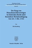 Der Rang von Menschenrechtsverträgen im deutschen Recht unter besonderer Berücksichtigung von Art. 1 Abs. 2 GG.