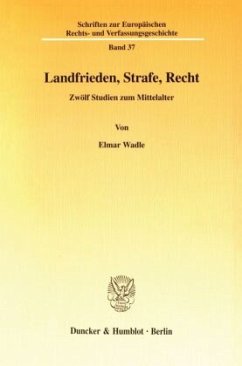 Landfrieden, Strafe, Recht. - Wadle, Elmar