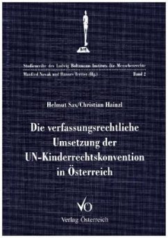 Die verfassungsrechtliche Umsetzung der UN-Kinderrechtskonvention in Österreich - Sax, Helmut;Hainzl, Christian