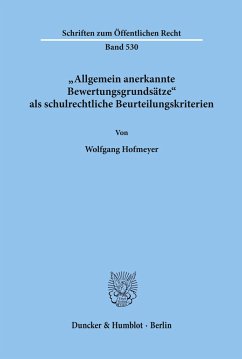 Allgemein anerkannte Bewertungsgrundsätze als schulrechtliche Beurteilungskriterien. - Hofmeyer, Wolfgang