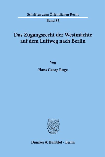 Das Zugangsrecht der Westmächte auf dem Luftweg nach Berlin. Das Zugangsrecht der Westmächte auf dem Luftweg nach Berlin.