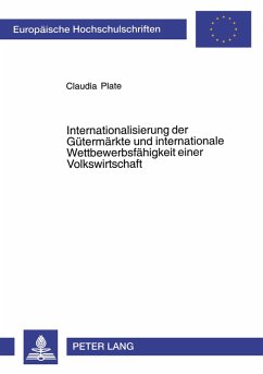 Cover Internationalisierung der Gütermärkte und internationale Wettbewerbsfähigkeit einer Volkswirtschaft