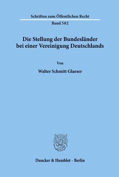 Die Stellung der Bundesländer bei einer Vereinigung Deutschlands. - Schmitt Glaeser, Walter