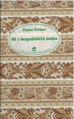 99 x burgenländisch kochen - Dickhaut, Dagmar