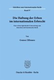 Die Haftung der Erben im internationalen Erbrecht.