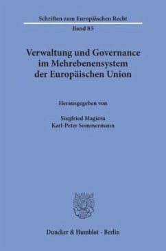 Verwaltung und Governance im Mehrebenensystem der Europäischen Union. - Magiera, Siegfried / Sommermann, Karl-Peter (Hgg.)