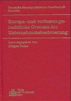 Europa- und verfassungsrechtliche Grenzen der Unternehmensbesteuerung - Pelka, Jürgen (Hrsg.)