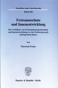 Freiraumschutz und Innenentwicklung. - Franz, Thorsten