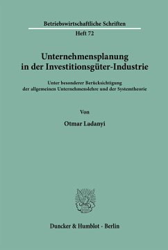 Unternehmensplanung in der Investitionsgüter-Industrie. - Ladanyi, Otmar