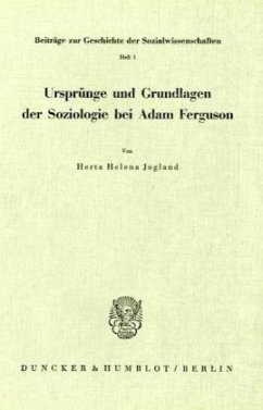 Ursprünge und Grundlagen der Soziologie bei Adam Ferguson. - Jogland, Herta Helena