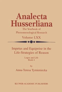 Impetus and Equipoise in the Life-Strategies of Reason - Tymieniecka, Anna-Teresa