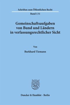 Gemeinschaftsaufgaben von Bund und Ländern in verfassungsrechtlicher Sicht. - Tiemann, Burkhard